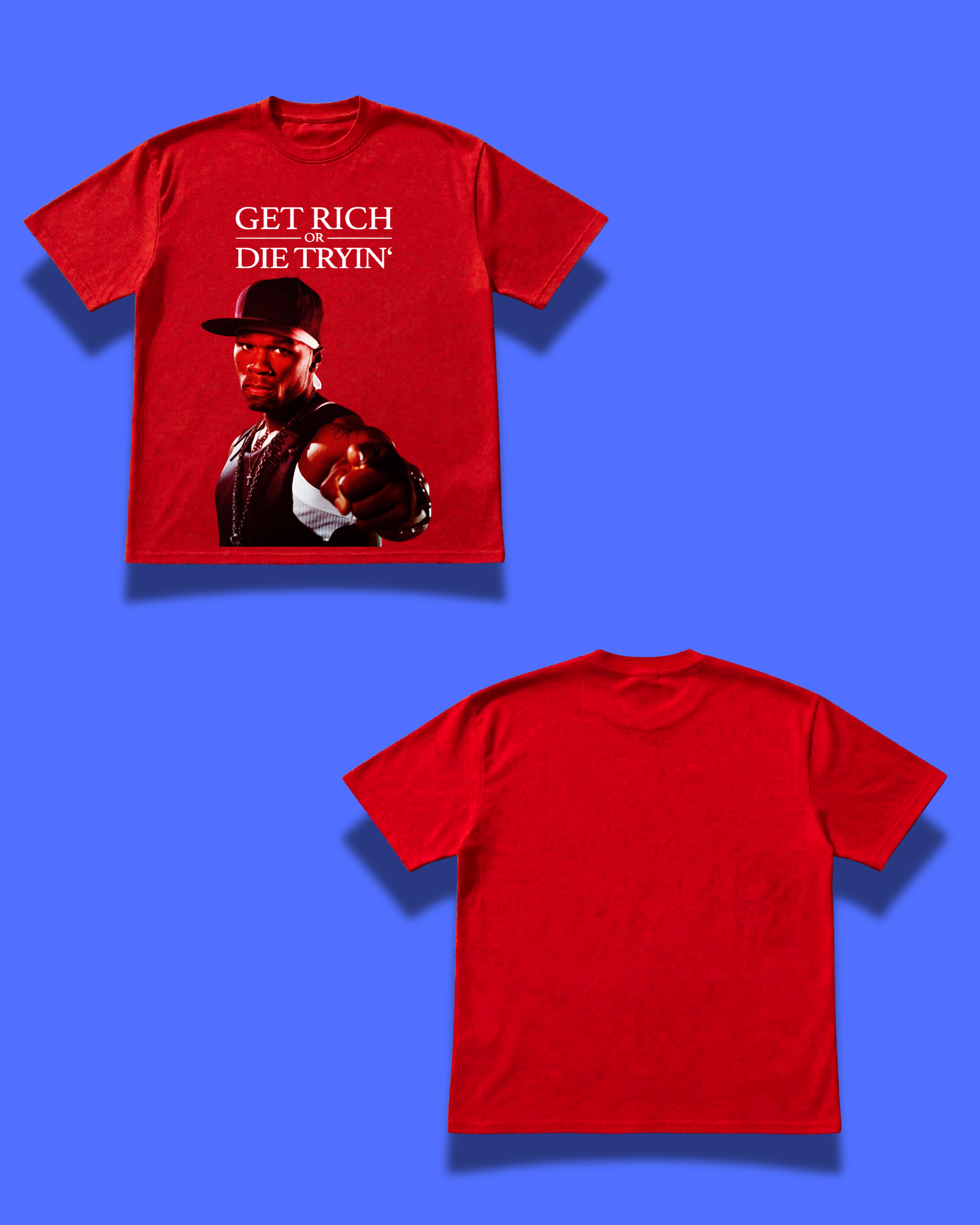 GET RICH OR DIE TRYIN' TEE