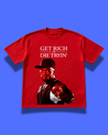 GET RICH OR DIE TRYIN' TEE
