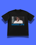MORE LIFE TEE